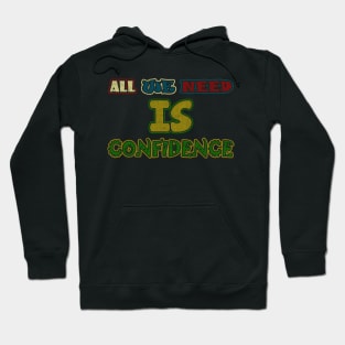 all we need is confidence - retro vintage Hoodie